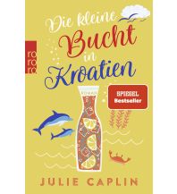 Travel Literature Die kleine Bucht in Kroatien Rowohlt Verlag