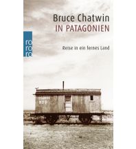 Reiseerzählungen In Patagonien Rowohlt Verlag