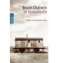 Travel Writing In Patagonien Rowohlt Verlag