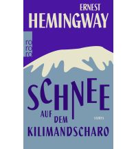 Travel Literature Schnee auf dem Kilimandscharo Rowohlt Verlag