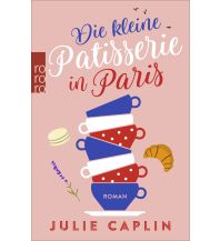 Travel Literature Die kleine Patisserie in Paris Rowohlt Verlag