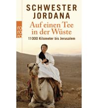 Reiseerzählungen Auf einen Tee in der Wüste Rowohlt Verlag