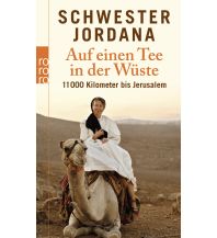 Travel Writing Auf einen Tee in der Wüste Rowohlt Verlag