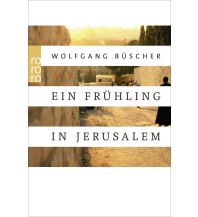 Reiseführer Asien Ein Frühling in Jerusalem Rowohlt Verlag