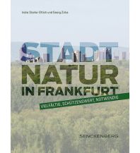 Naturführer Stadtnatur in Frankfurt - vielfältig, schützenswert, notwendig Schweizerbart'sche Verlagsbuchhandlung