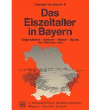 Geologie von Bayern / Das Eiszeitalter in Bayern Schweizerbart'sche Verlagsbuchhandlung