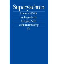 Törnberichte und Erzählungen Superyachten Suhrkamp Verlag