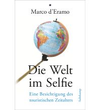 Travel Literature Die Welt im Selfie Suhrkamp Verlag