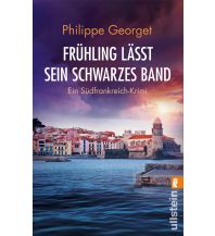 Reiselektüre Frühling lässt sein schwarzes Band (Roussillon-Krimi 4) Ullstein Verlag