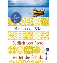 Travel Literature Südlich von Porto wartet die Schuld Ullstein Verlag