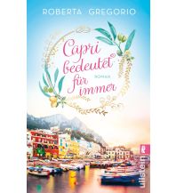 Travel Literature Capri bedeutet für immer Ullstein Verlag