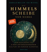 Geschichte Die Himmelsscheibe von Nebra Propyläen Verlag
