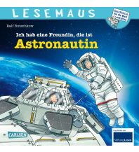 LESEMAUS 162: Ich hab eine Freundin, die ist Astronautin Carlsen Verlag