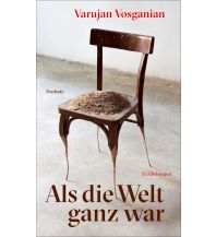 Reiselektüre Als die Welt ganz war Paul Zsolnay Verlag GmbH