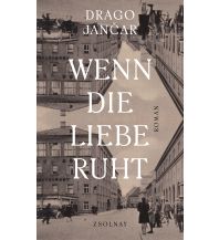 Travel Literature Wenn die Liebe ruht Paul Zsolnay Verlag GmbH