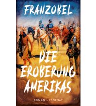 Die Eroberung Amerikas Paul Zsolnay Verlag GmbH