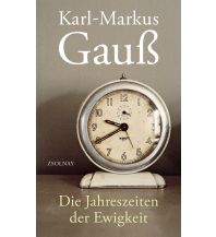 Reiselektüre Die Jahreszeiten der Ewigkeit Paul Zsolnay Verlag GmbH