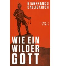 Travel Literature Wie ein wilder Gott Paul Zsolnay Verlag GmbH