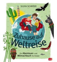 Kinderbücher und Spiele Zuhause auf Weltreise – Ein Abenteuer- und Mitmachbuch für Kinder cbj