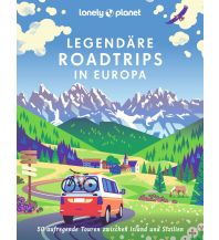 Bildbände Lonely Planet Bildband Legendäre Roadtrips in Europa Mairs Geographischer Verlag Kurt Mair GmbH. & Co.