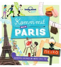 Reisen mit Kindern Lonely Planet Kinderreiseführer Komm mit nach Paris Mairs Geographischer Verlag Kurt Mair GmbH. & Co.