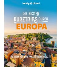 Bildbände LONELY PLANET Bildband Die besten Kurztrips durch Europa Mairs Geographischer Verlag Kurt Mair GmbH. & Co.