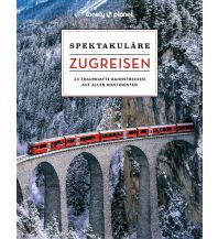 Reiseführer LONELY PLANET Bildband Spektakuläre Zugreisen Mairs Geographischer Verlag Kurt Mair GmbH. & Co.