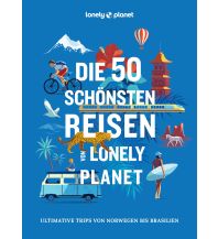 Illustrated Books LONELY PLANET Bildband Die 50 schönsten Reisen von Lonely Planet Mairs Geographischer Verlag Kurt Mair GmbH. & Co.