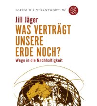 Was verträgt unsere Erde noch? Fischer Taschenbuch Verlag GmbH