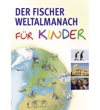 Reisen mit Kindern Der Fischer Weltalmanach für Kinder Fischer Taschenbuch Verlag GmbH
