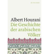 Travel Literature Die Geschichte der arabischen Völker Fischer Taschenbuch Verlag GmbH