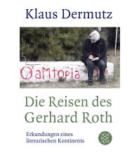 Reiselektüre Die Reisen des Gerhard Roth Fischer Taschenbuch Verlag GmbH