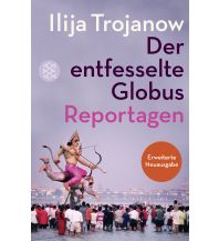 Travel Literature Der entfesselte Globus Fischer Taschenbuch Verlag GmbH