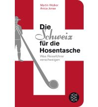 Reiseführer Schweiz Die Schweiz für die Hosentasche Fischer Taschenbuch Verlag GmbH