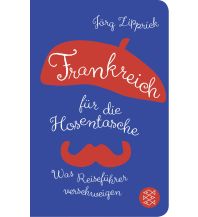 Reiseführer Frankreich Frankreich für die Hosentasche Fischer Taschenbuch Verlag GmbH