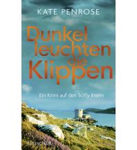 Reiselektüre Dunkel leuchten die Klippen. Ein Krimi auf den Scilly-Inseln Fischer Taschenbuch Verlag GmbH