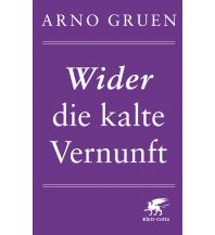 Reiselektüre Wider die kalte Vernunft Klett-Cotta