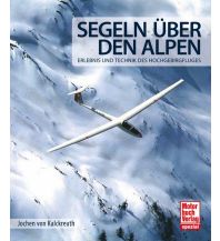 Ausbildung und Praxis Segeln über den Alpen Motorbuch-Verlag