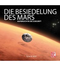 Astronomy Die Besiedelung des Mars Motorbuch-Verlag