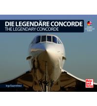 Luftfahrt Die Legendäre Concorde/ The Legendary Concorde Motorbuch-Verlag