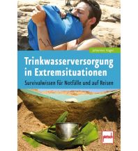 Survival / Bushcraft Trinkwasserversorgung in Extremsituationen Pietsch-Verlag