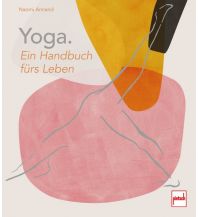 Yoga. Ein Handbuch fürs Leben Pietsch-Verlag