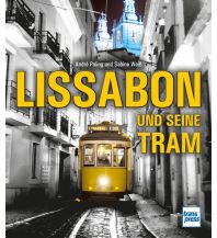 Reise Lissabon und seine Tram transpress Verlagsgesellschft mbH