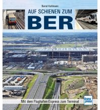 Aviation Auf Schienen zum BER Motorbuch-Verlag