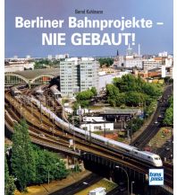 Railway Berliner Bahnprojekte - Nie gebaut! Motorbuch-Verlag