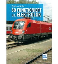 Eisenbahn So funktioniert die Elektrolok Motorbuch-Verlag