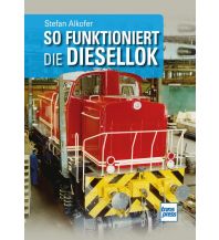 Railway So funktioniert die Diesellok Motorbuch-Verlag