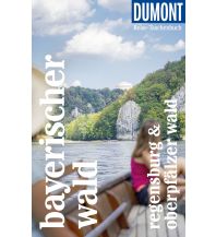 Reiseführer DuMont Reise-Taschenbuch Bayerischer Wald Regensburg Oberpfälzer Wald DuMont Reiseverlag