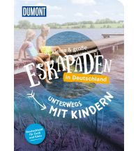 Travel Guides 52 kleine & große Eskapaden in Deutschland - Unterwegs mit Kindern DuMont Reiseverlag