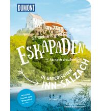 Reiseführer Deutschland 52 kleine & große Eskapaden im bayerischen Inn-Salzach DuMont Reiseverlag